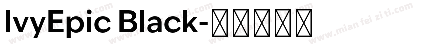 IvyEpic Black字体转换